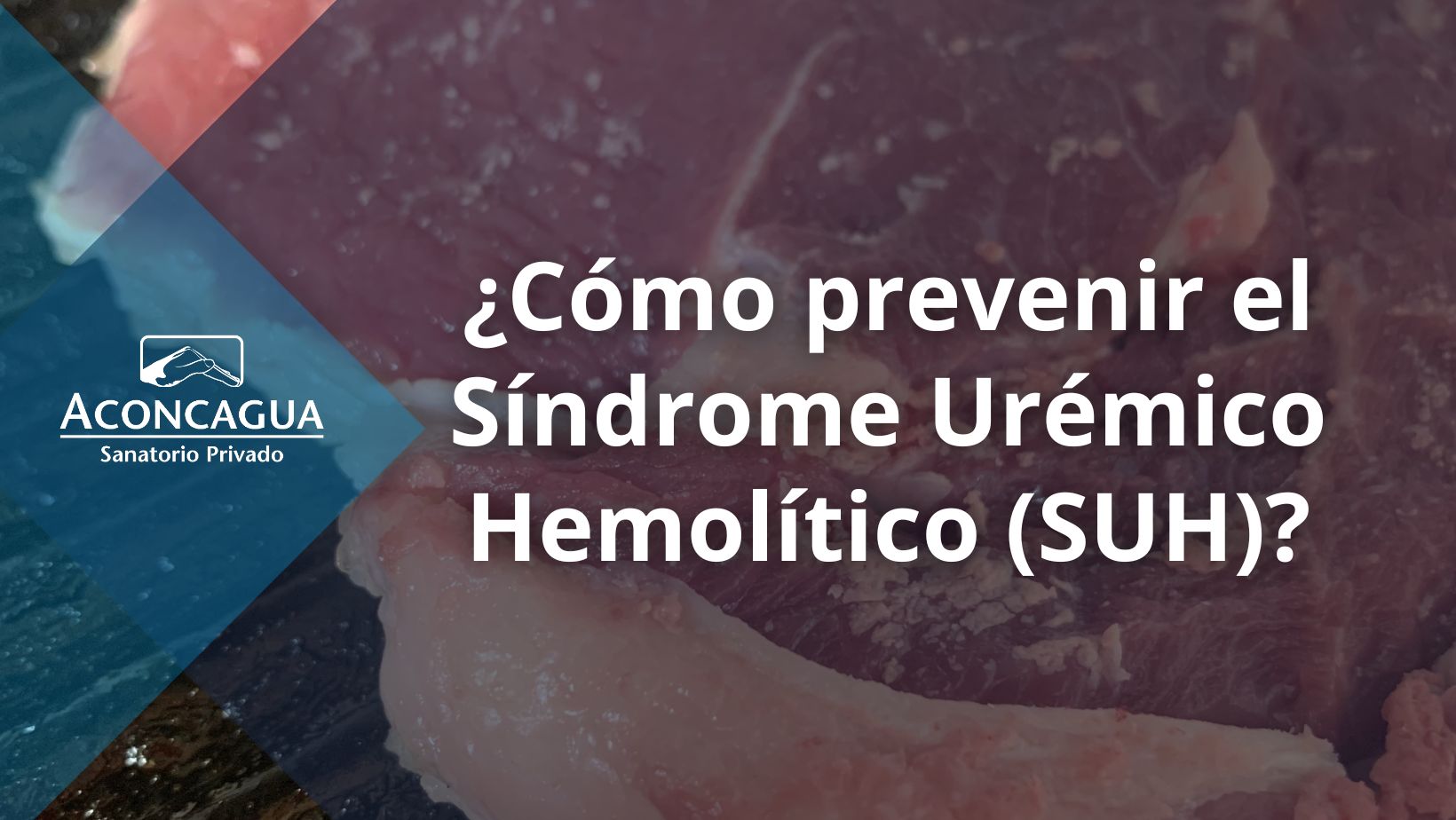 ¿Cómo prevenir el Síndrome Urémico Hemolítico?